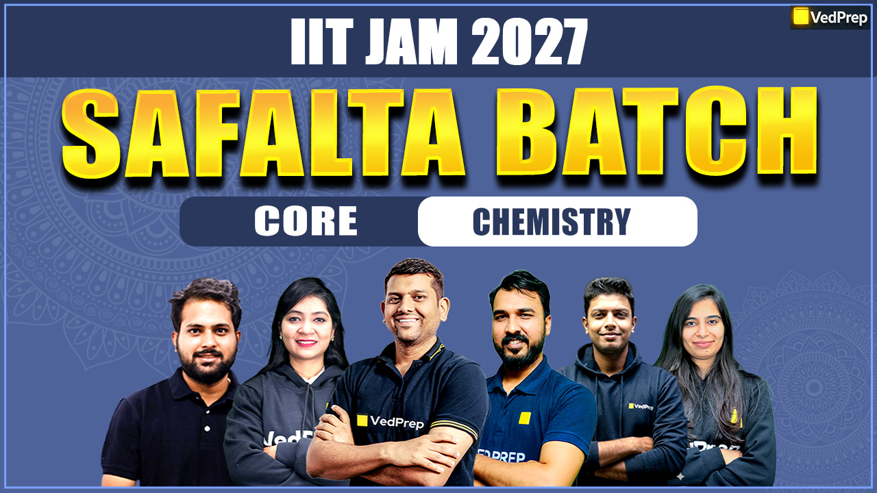 SAFALTA IIT JAM 2027 Chemistry : Safalta Core Online Learning Course